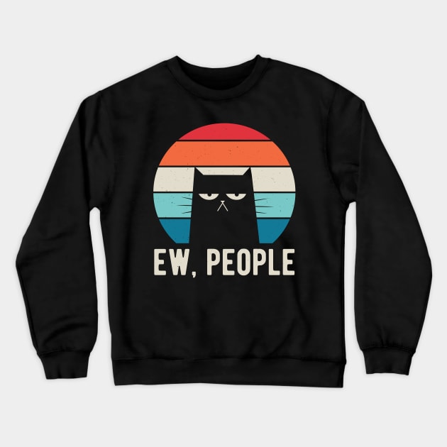 Ew People Funny Gifts Crewneck Sweatshirt by Crea8Expressions